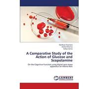 A Comparative Study of the Action of Glucose and Scopolamine: On the Cognitive Function using digital zero maze apparatus on Albino Rats