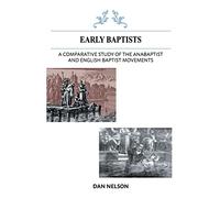 A Comparative Study of the Anabaptist and English Baptist Movements