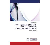 A Comparison of English and U.S. American Communication Patterns: In Work Settings