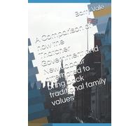 A Comparison of how the Thatcher Government and New Labour attempted to bring back traditional family values