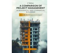 A Comparison of Project Management in Residential and Commercial Buildings