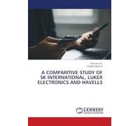 A COMPARITIVE STUDY OF SK INTERNATIONAL, LUKER ELECTRONICS AND HAVELLS