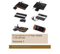 A Compendium of Atari 2600 VCS Games: Volume 1 (Atari 2600 Anthology)