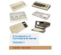 A Compendium of Commodore 64 Games: Volume 1