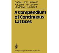 A Compendium of Continuous Lattices