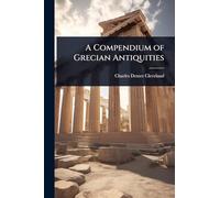 A Compendium of Grecian Antiquities