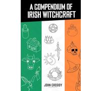 A Compendium of Irish Witchcraft