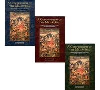 A Compendium of the Mahayana: Asanga's Mahayanasamgraha and Its Indian and Tibetan Commentaries (Tsadra)