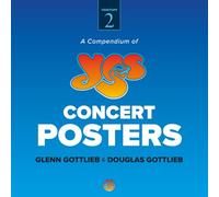 A Compendium of YES Concert Posters (Yesstuff)