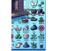 A Compilation of Food for the Mind and Body