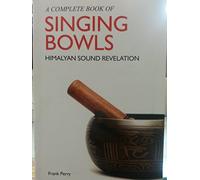 A Complete Book Of Singing Bowls [Paperback] [Jan 01, 2015]