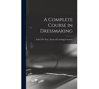 A Complete Course in Dressmaking
