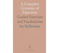 A Complete Grammar of Esperanto: Graded Exercises and Vocabularies