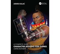 A Complete Guide to Character Rigging for Games Using Blender