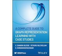 A Complete Guide to Graph Representation Learning with Case Studies