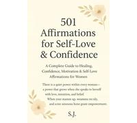 A Complete Guide to Healing, Confidence, Motivation & Self-Love Affirmations for Women