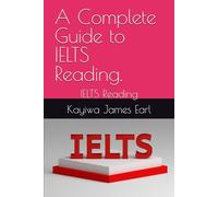 A Complete Guide to IELTS Reading.: IELTS Reading (A Comprehensive Guide to IELTS)