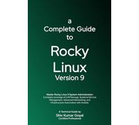 A Complete Guide to Rocky Linux Version 9: A Practical Guide for Enterprise and Production Environments