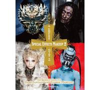 A Complete Guide to Special Effects Makeup - Volume 2 (Tokyo Sfx Makeup Workshop): Introduction to Dark Fantasy and Zombie Makeups