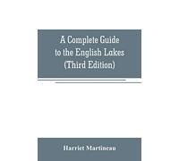 A Complete Guide to the English Lakes (Third Edition)