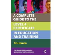 A Complete Guide to the Level 4 Certificate in Education and Training (Further Education)