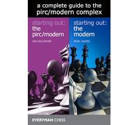 A Complete Guide to the Modern/Pirc Complex: Starting Out: The Pirc/Modern / Starting Out: The Modern