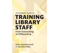 A Complete Guide to Training Library Staff : From Onboarding to Offboarding