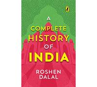 A Complete History of India: From Harappa Civilization to the Narendra Modi Government