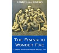 A Complete History of the Franklin Wonder Five