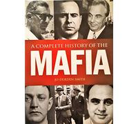 A Complete History of the Mafia
