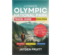 A Complete Olympic National Park Travel Guide 2025-2026: Insider Tips, Scenic Itineraries, and Budget-Friendly Ways to Explore with Purpose and Respect (Hidden Destinations)