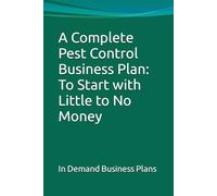 A Complete Pest Control Business Plan: To Start with Little to No Money