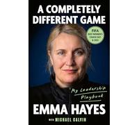 A Completely Different Game : My Leadership Playbook