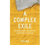 A Complex Exile: Homelessness and Social Exclusion in Canada