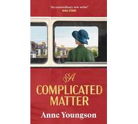 A Complicated Matter : A historical novel of love, belonging and finding your place in the world by the Costa Book Award shortlisted author
