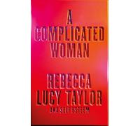 A Complicated Woman: The hotly anticipated literary debut by SELF ESTEEM