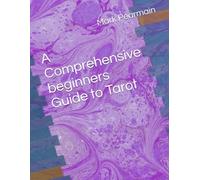 A Comprehensive beginners Guide to Tarot