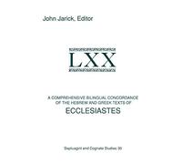 A Comprehensive Bilingual Concordance of the Hebrew and Greek Texts of Ecclesiastes: 36 (Society of Biblical Literature Septuagint and Cognate Series)
