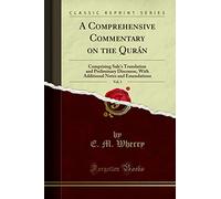 A Comprehensive Commentary on the Qurán, Vol. 3 (Classic Reprint): Comprising Sale's Translation and Preliminary Discourse, With Additional Notes and ... Notes and Emendations (Classic Reprint)
