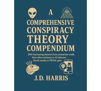A Comprehensive Conspiracy Theory Compendium