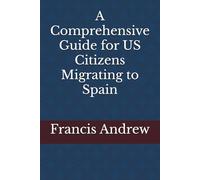 A Comprehensive Guide for US Citizens Migrating to Spain