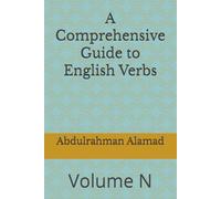 A Comprehensive Guide to English Verbs Volume N (The Ultimate English Verb Collection)