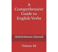 A Comprehensive Guide to English Verbs Volume S2 (The Ultimate English Verb Collection)