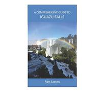 A Comprehensive Guide to Iguazu Falls