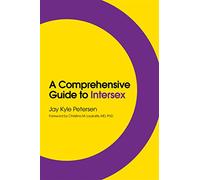 A Comprehensive Guide to Intersex