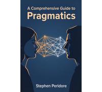 A Comprehensive Guide to Pragmatics