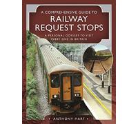 A Comprehensive Guide to Railway Request Stops: A Personal Odyssey to visit every one in Britain