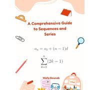 A Comprehensive Guide to Sequences and Series: Essential Lessons, Theorems, and Applications for High School & College