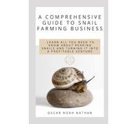 A comprehensive guide to snail farming business: Learn all you need to know about rearing snails and turning it into a profitable venture