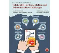 A COMPREHENSIVE GUIDE TO TELEHEALTH IMPLEMENTATION AND ADMINISTRATIVE CHALLENGES
